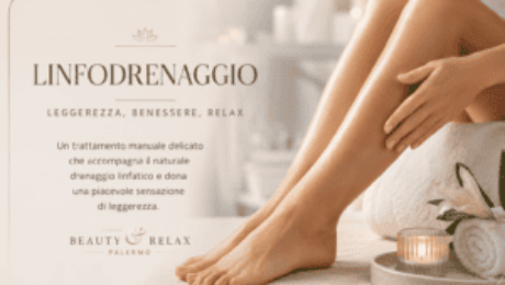 Linfodrenaggio: leggerezza, benessere , relax Linfodrenaggio a Palermo: trattamento estetico per gambe e sensazione di leggerezza presso Beauty & Relax.