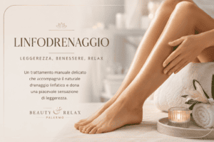 Linfodrenaggio a Palermo: trattamento estetico per gambe e sensazione di leggerezza presso Beauty & Relax.